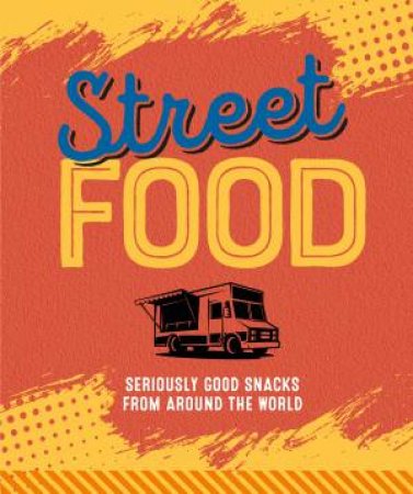 Street Food by Ryland Peters & Small