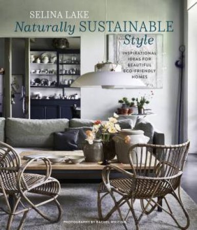 Naturally Sustainable Style by Selina Lake