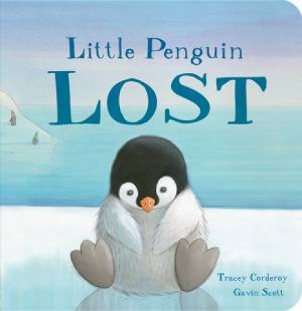 Little Penguin Lost by Tracey Corderoy & Gavin Scott