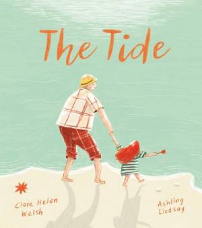 The Tide by Clare Helen Welsh & Ashling Lindsay