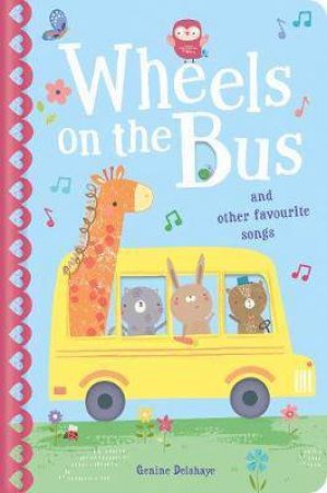 The Wheels On The Bus & Other Favourite Songs by Genine Delahaye