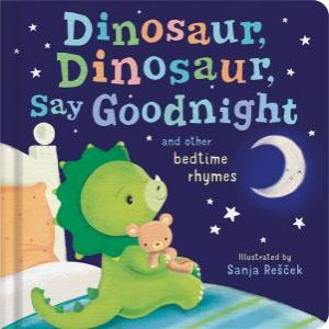 Dinosaur, Dinosaur, Say Goodnight by Sanja Re�cek