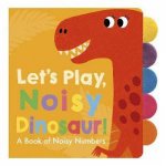 Lets Play Noisy Dinosaur