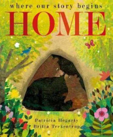 Home by Patricia Hegarty & Britta Teckentrup