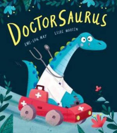 Doctorsaurus by Emi-Lou May & Leire Martín