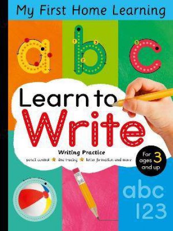 My First Home Learning: Learn To Write