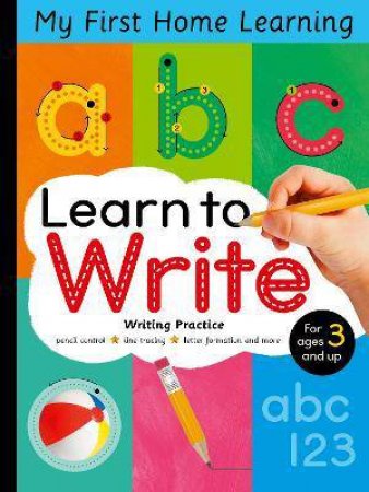 My First Home Learning: Learn To Write by Lauren Crisp