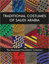 Traditional Costumes Of Saudi Arabia The Mansoojat Foundation