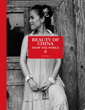 Beauty Of China: Show The World by Zhu Zheqin Dadawa