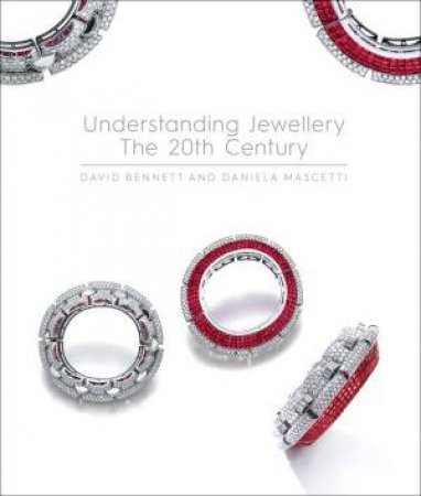 Understanding Jewellery: The 20th Century by David Bennett