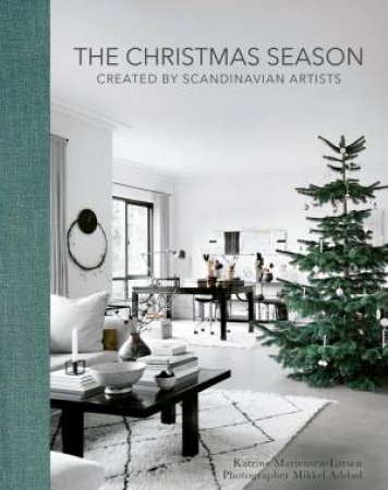 The Christmas Season: Created By Scandinavian Artists by Katrine Martensen-Larsen