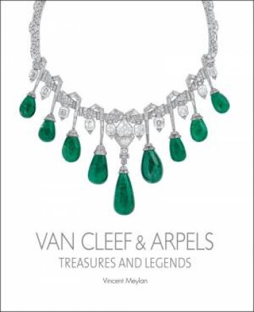 Van Cleef And Arpels: Treasures And Legends by Vincent Meylan