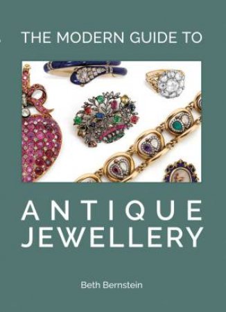Modern Guide To Antique Jewellery by Beth Bernstein