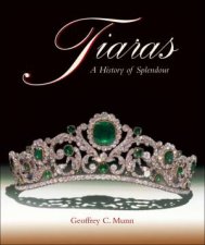 Tiaras A History of Splendour 18002000