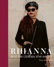 Rihanna And the Clothes She Wears