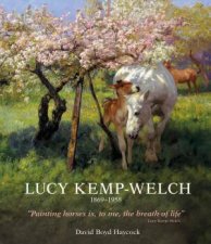 Lucy KempWelch 18691958 The Life and Work of Lucy KempWelch Painter of Horses