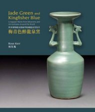 Jade Green and Kingfisher Blue Longquan Wares from Museums and Art Institutes Around the World