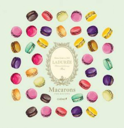 Laduree Macarons: The Recipes by VINCENT LEMAINS
