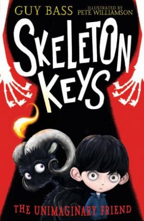 Skeleton Keys: The Unimaginary Friend by Guy Bass & Pete Williamson