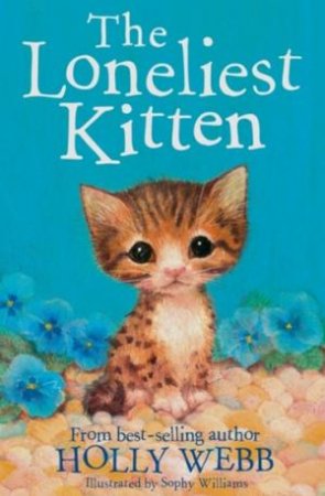 The Loneliest Kitten by Holly Webb