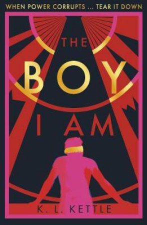 The Boy I Am by Kathryn Kettle & K. L. Kettle