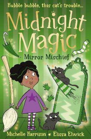 Mirror Mischief by Michelle Harrison & Elissa Elwick