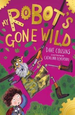 My Robot's Gone Wild by Dave Cousins & Catalina Echeverri