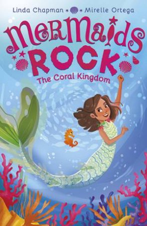 The Coral Kingdom by Linda Chapman & Mirelle Ortega