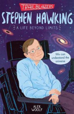 Trailblazers: Stephen Hawking by Alex Woolf