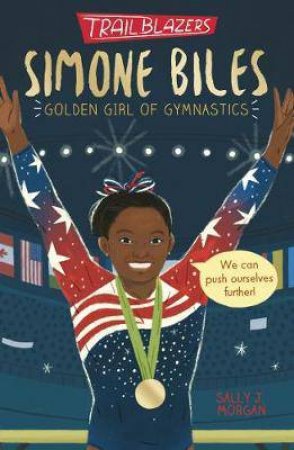 Trailblazers: Simone Biles by Sally Morgan