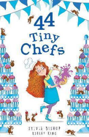 44 Tiny Chefs by Sylvia Bishop & Ashley King