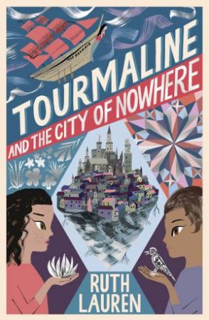 Tourmaline and the City of Nowhere by Ruth Lauren