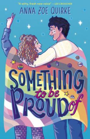 Something To Be Proud Of by Anna Zoe Quirke