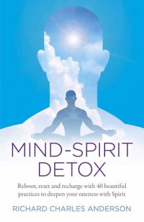 Mind-Spirit Detox by Richard Charles Anderson