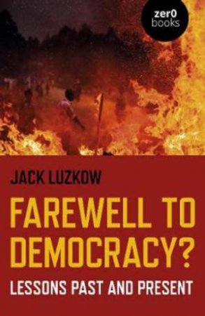 Farewell To Democracy? by Jack Luzkow