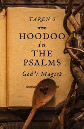 Hoodoo In The Psalms by Taren S