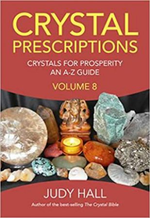 Crystal Prescriptions: Volume 8 by Judy Hall