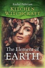 Kitchen Witchcraft The Element Of Earth