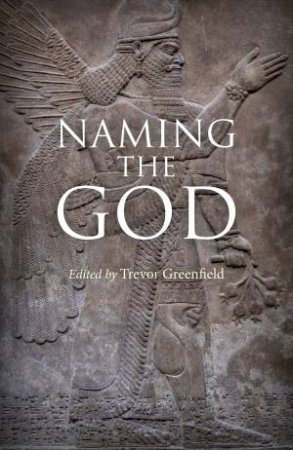 Naming The God by Trevor Greenfield