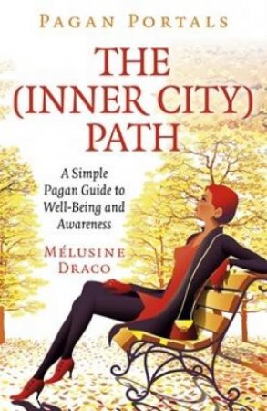 Pagan Portals: The Inner-City Path by Melusine Draco