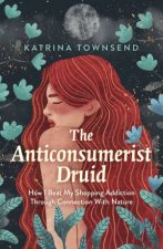 The AntiConsumerist Druid
