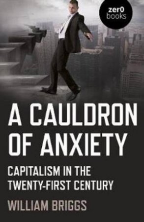 A Cauldron Of Anxiety by William Briggs