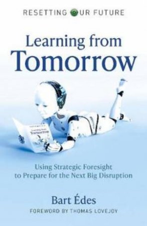 Resetting Our Future: Learning From Tomorrow by Bart Édes