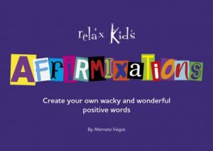 Relax Kids: Affirmixations by Marneta Viagas