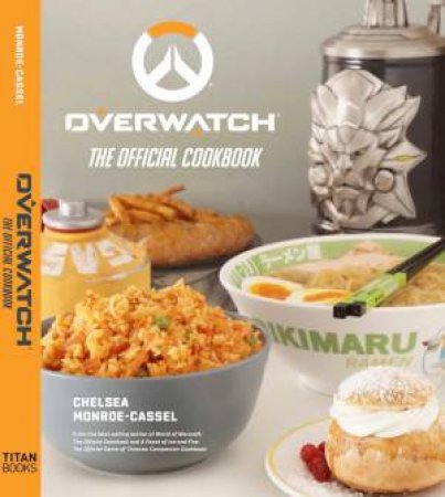 Overwatch: The Official Cookbook by Chelsea Monroe-Cassel