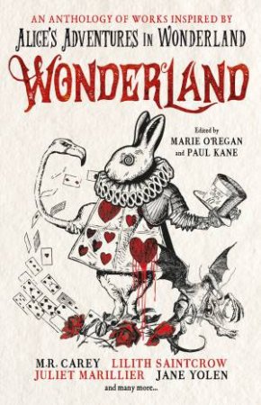 Wonderland by Marie O'Regan & Paul Kane & Angela Slatter & James Lovegrove & Alison Littlewood