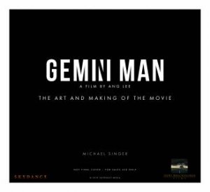 Gemini Man: A Film By Ang Lee by Michael Singer
