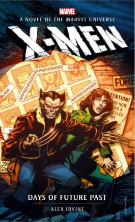 X-Men: Days Of Future Past by Alex Irvine