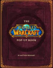 The World Of Warcraft PopUp Book