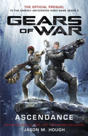 Gears Of War: Ascendance by Jason M. Hough